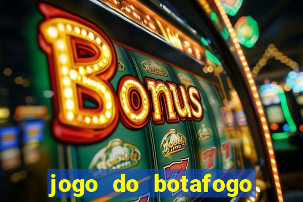 jogo do botafogo ao vivo em hd